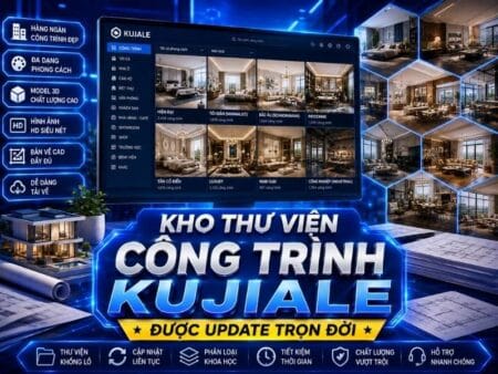 kho thư viện công trình kujiale mới nhất 2027